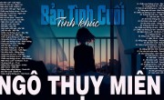 Top 30 bài nhạc Ngô Thụy Miên chọn lọc - Phần 2