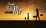"Huyền Thoại Mẹ" karaoke chuẩn tone nhất