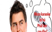 Micro karaoke bị hú - Nguyên nhân và cách khắc phục hiệu quả