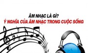 Điều kỳ diệu của âm nhạc mang lại trong cuộc sống