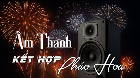 Hệ Thống Âm Thanh Cho Sự Kiện Bắn Pháo Hoa: Bí Quyết Đồng Bộ