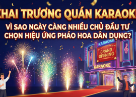 Khai trương quán karaoke: Vì sao ngày càng nhiều chủ đầu tư chọn hiệu ứng pháo hoa dân dụng?