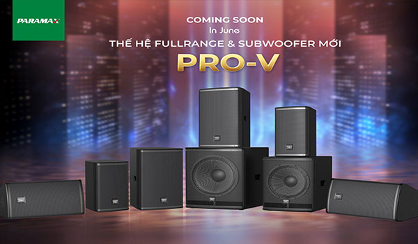 Loa karaoke chuyên nghiệp Paramax Pro-V sắp sửa ra mắt