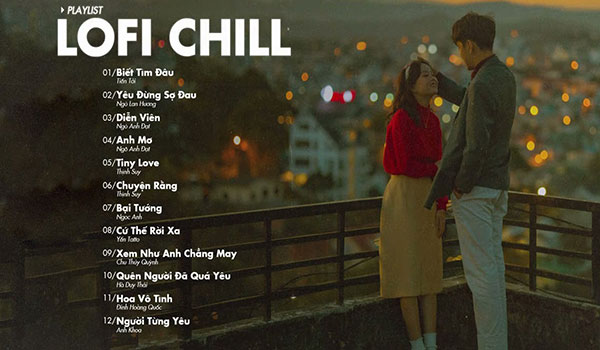 Nhạc Lofi có rất nhiều bài hát hay