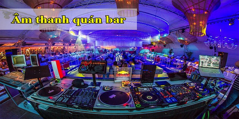 Âm Thanh Quán Bar