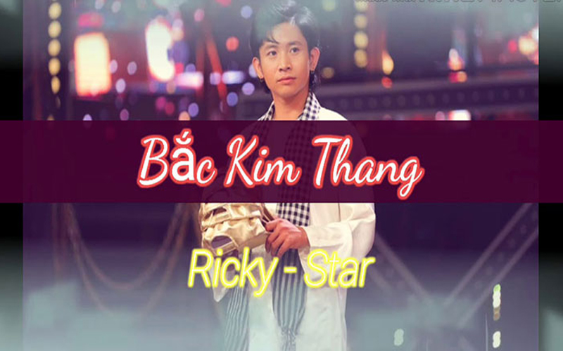 Bắc Kim Thang - Ricky Star